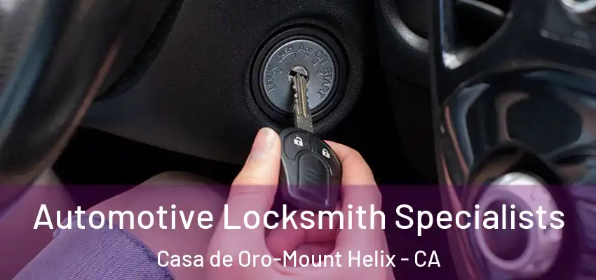  Automotive Locksmith Specialists Casa de Oro-Mount Helix - CA