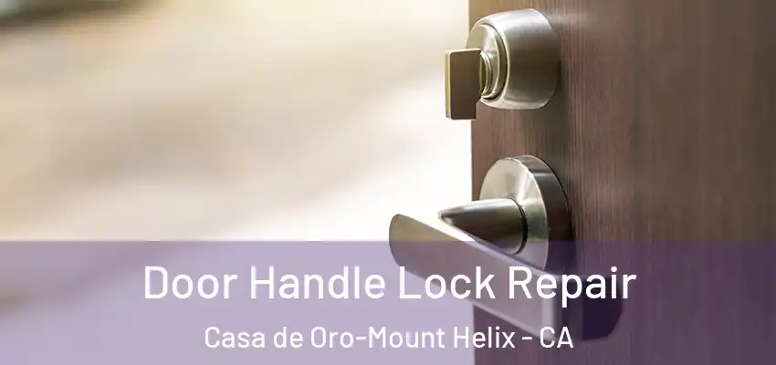  Door Handle Lock Repair Casa de Oro-Mount Helix - CA