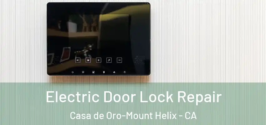  Electric Door Lock Repair Casa de Oro-Mount Helix - CA
