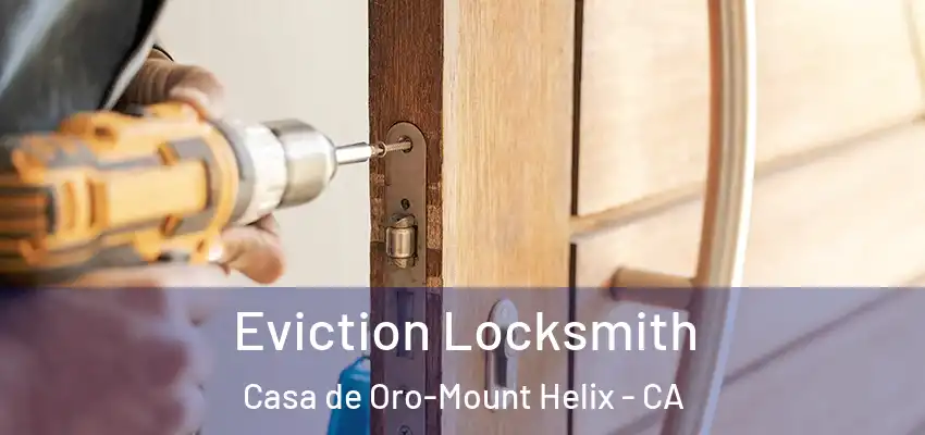  Eviction Locksmith Casa de Oro-Mount Helix - CA