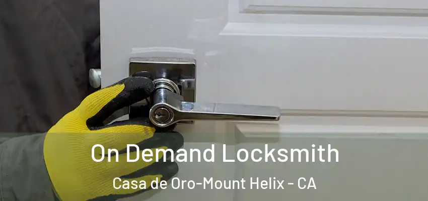  On Demand Locksmith Casa de Oro-Mount Helix - CA